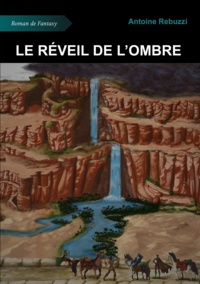 Antoine Rebuzzi - Le Réveil de l'Ombre.