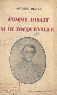 Antoine Redier - Comme disait Monsieur de Tocqueville....