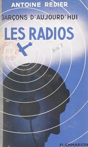 Antoine Redier - Garçons d'aujourd'hui. Les radios.