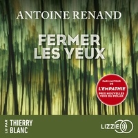 Antoine Renand et Thierry Blanc - Fermer les yeux.
