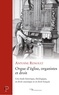 Antoine Renoult - Orgue d'église, organistes et droit - Une étude historique, théologique, en droit canonique et en droit français.