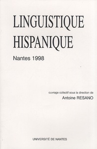 Antoine Resano - Linguistique hispanique - Actes du 8e colloque de linguistique hispanique, Nantes 1998.