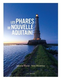 Antoine Resche et Yann Werdefroy - Les phares de Nouvelle-Aquitaine.