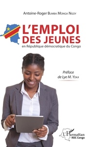 Antoine-Roger Bumba Monga Ngoy - L'emploi des jeunes en République Démocratique du Congo.