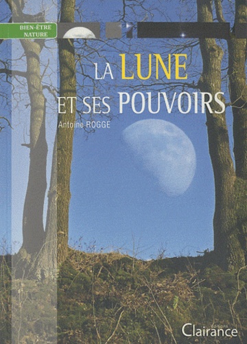Antoine Rogge - La lune et ses pouvoirs.