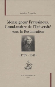 Monseigneur Frayssinous, grand maître de l'université sous la Restauration