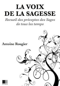 Télécharger des pdfs de livres La voix de la Sagesse CHM MOBI DJVU par Antoine Rougier en francais