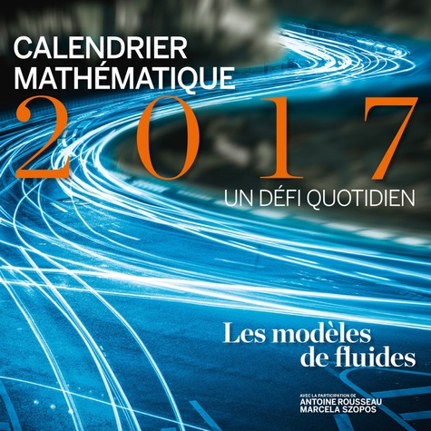 Antoine Rousseau et Marcela Szopos - Calendrier mathématiques : Un défi quotidien - Les modèles de fluides.
