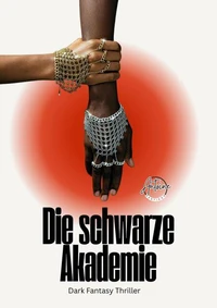 Die schwarze Akademie. Ein Thornwood-Thriller wo die Toten flüstern. Dark Fantasy Thriller, Verbotene Magie. Tödliches Erbe.