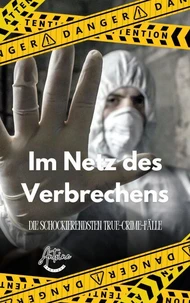 Im Netz des Verbrechens | Die schockierendsten  True-Crime-Fälle