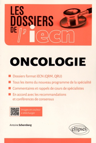 Oncologie. Dossiers format iECN (QRM, QRU), tous les items du nouveau programme de la spécialité, commentaires et rappels de cours de spécialistes, en accord avec les recommandations et conférences de consensus
