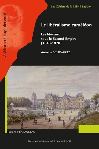 Le libéralisme caméléon. Les libéraux sous le Second Empire (1848-1870)