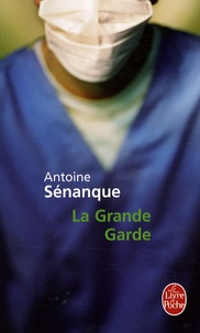 Antoine Sénanque - La grande garde.