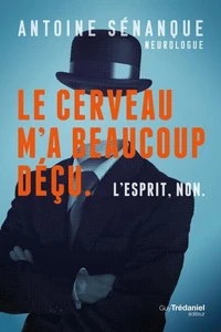 Le cerveau m'a beaucoup déçu, L'esprit non.