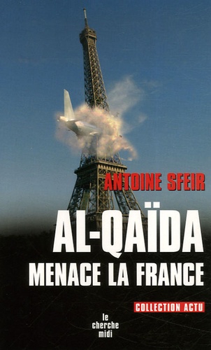 Antoine Sfeir - Al-Qaïda menace la France.