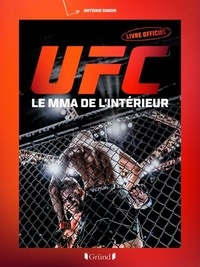 Antoine Simon - UFC : le MMA de l'intérieur.