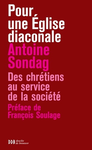 Pour une Eglise diaconale. Des chrétiens au service de la société