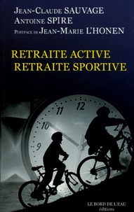 Antoine Spire et Jean-Claude Sauvage - Retraite active, retraite sportive.