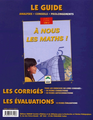 Antoine Sportiello et Pierre Rouanne - A nous les maths ! CM2 Cycle 3 3ème année - Le guide, Les corrigés, Les évaluations.