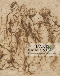 Antoine Tarantino - L'art & la manière - Dessins et tableaux ca. 1520 - ca. 1610.