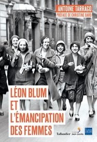 Antoine Tarrago - Leon Blum et l'émancipation des femmes.