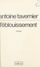 Antoine Tavernier - L'éblouissement.