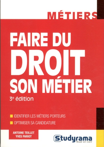 Antoine Teillet et Yves Pariot - Faire du droit son métier.