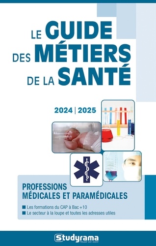 Le guide des métiers de la santé  Edition 2024-2025