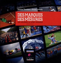 Antoine Tremblot - Des marques et des mesures : une décennie de sport business.