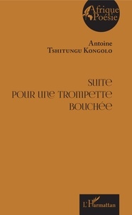 Antoine Tshitungu Kongolo - Suite pour une trompette bouchée.