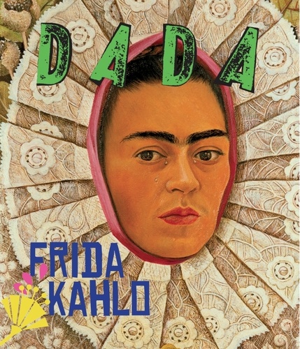 Dada N° 228, mai 2018 Frida Kahlo