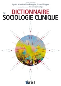 Téléchargez google books en ligne gratuitement Dictionnaire de sociologie clinique 9782749257648 par Antoine Vandevelde, Pascal Fugier ePub
