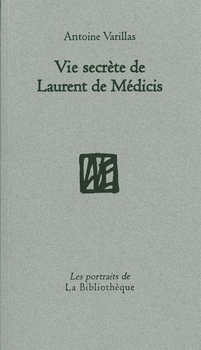 Vie secrète de Laurent de Médicis