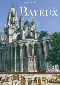 Antoine Verney - Découvrir Bayeux.