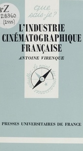 Antoine Virenque et Paul Angoulvent - L'industrie cinématographique française.