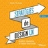 Antoine Visonneau - Stratégies de design UX - Accélérer l'innovation et réduire l'incertitude.