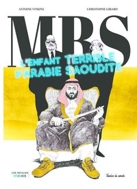 Antoine Vitkine et Christophe Girard - MBS - L'enfant terrible d'Arabie Saoudite.