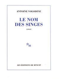 Antoine Volodine - Le nom des singes.