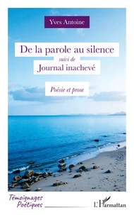 De la parole au silence suivi de Journal inachevé