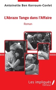 Antoinette Ben Kerroum-Covlet - L'Abrazo tango dans l'affaire.