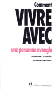 Antoinette Berveiller - Comment vivre avec une personne aveugle.