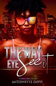  Antoinette Davis - The Way Eye See it.