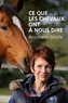 Antoinette Delylle - Ce que les chevaux ont à nous dire.