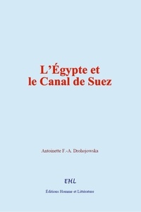 Antoinette F. -A. Drohojowska - L’Égypte et le Canal de Suez.