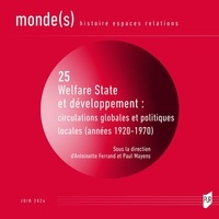 Antoinette Ferrand et Paul Mayens - Welfare State et développement: circulations globales et politiques locales (années 1920-1970).