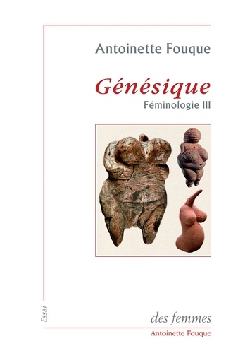 Génésique. Féminologie III