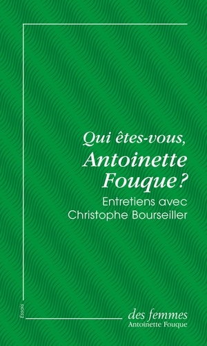 Qui êtes-vous, Antoinette Fouque ? (éd. poche). Entretiens avec Christophe Bourseiller