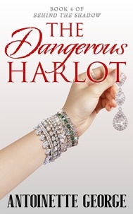  Antoinette George - The Dangerous Harlot - Behind The Shadow, #4.