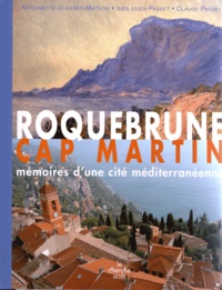 Antoinette Glauser-Matecki et Inès Igier-Passet - Roquebrune Cap Martin - Mémoires d'une cité méditerranéenne.