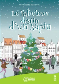 Le fabuleux destin d'un sapin - livre jeunesse